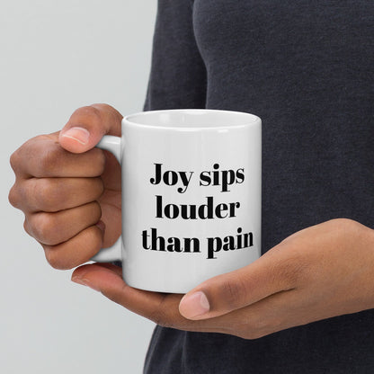 “Joy Sips Louder Than Pain” Mug image 1
