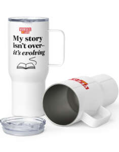 "My story isn't over—it's evolving" Travel Mug