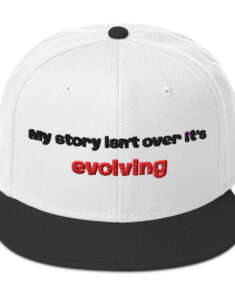 My Story Isn’t Over – It’s Evolving – Verses of Life Snapback