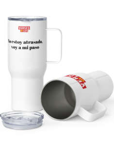 “No estoy atrasado, voy a mi paso” – Taza